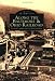 Along the Baltimore & Ohio Railroads From Cumberland to Uniontown    (PA)   (Images  of  Rail)