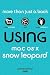 Using Mac OS X Snow Leopard