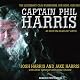 Captain Phil Harris: The Legendary Crab Fisherman, Our Hero, Our Dad