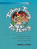 Talking Funny for Money : An Introduction to the Cartoon/Character/Looping Area of Voice-Overs