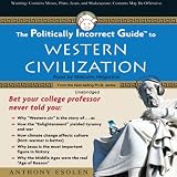 The Politically Incorrect Guide to Western Civilization (Unabridged)