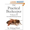 The Practical Beekeeper Volume II Intermediate Beekeeping Naturally