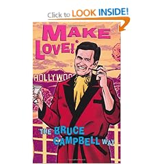 Make Love!*: *The Bruce Campbell Way