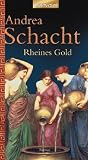 Rheines Gold - Andrea Schacht