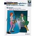 Saxophon spielen - Mein sch�nstes Hobby. Die moderne Saxophon-Schule f�r Jugendliche und Erwachsene. Schule mit CD: Saxophon spielen - mein sch�nstes ... Band 2. Tenor-Saxophon. Ausgabe mit CD.