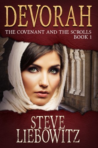 Devorah: The Covenant and The Scrolls Book One (Volume 1), by Steve Liebowitz