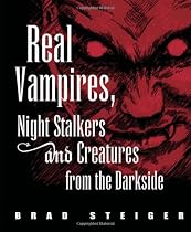 Real Vampires, Night Stalkers and Creatures from the Darkside