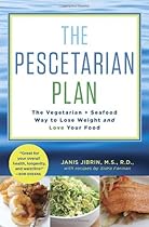 The Pescetarian Plan: The Vegetarian + Seafood Way to Lose Weight and Love Your Food The Pescetarian Plan: The Vegetarian + Seafood Way to Lose Weight and Love Your Food