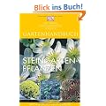 Gartenhandbuch. Steingartenpflanzen: Mit mehr als 450 Pflanzen