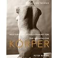 Meisterhaftes Modellieren mit Ton - der menschliche K�rper: Kunst und Technik