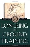 The USPC Guide to Longeing and Ground Training (Howell Equestrian Library)