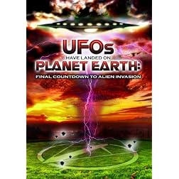 UFOs Have Landed On Planet Earth: Final Countdown To Alien Invasion