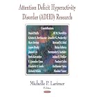 Click here to buy Attention Deficit Hyperactivity Disorder (adhd) Research by Michelle P. Larimer.