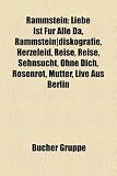 Rammstein: Liebe Ist Fur Alle Da, Rammstein-Diskografie, Herzeleid, Reise, Reise, Sehnsucht, Ohne Dich, Rosenrot, Mutter, Live Au