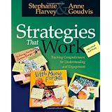 Strategies That Work: Teaching Comprehension for Understanding and Engagement ~ Stephanie Harvey