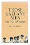 Those Gallant Men: On Trial in Vietnam