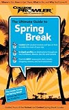 The Ultimate Guide to Spring Break 2009 (College Prowler)