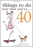Things to Do Now That Youre 40