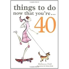Things to Do Now That You're 40