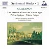 Glazunov: The Kremlin / From the Middle Ages / Poeme lyrique / Poeme epique