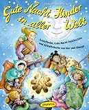 Gute Nacht Kinder in aller Welt: Schlaflieder, Gute-Nacht-Geschichten und Schlafbr�uche von hier und �berall. Zum Vorlesen und Selbstlesen in der Familie, ... Schlafsituationen in Hort, Kita und Krippe - Pit Budde