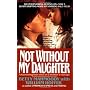Not Without My Daughter by Betty Mahmoody