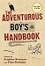 The Adventurous Boy's Handbook: For Ages 9 to 99-visli Cheap Deals