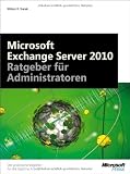 Microsoft Exchange Server 2010 - Taschenratgeber für Administratoren von William R. Stanek für  36,00 &euro;