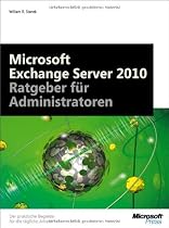 Microsoft Exchange Server 2010 - Taschenratgeber f&uuml;r Administratoren