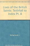 Lives of the British saints : the saints of Wales and Cornwall and such Irish saints as have dedications in Britain