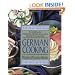 German Cooking: The Complete Guide to Preparing Classic and Modern German Cuisine, Adapted for the American Kitchen