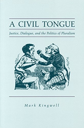 A Civil Tongue: Justice, Dialogue, and the Politics of Pluralism