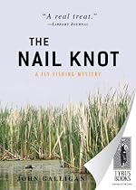 The Nail Knot: A Fly Flishing Mystery: Fly Fishing Mystery Series, Book 1 (Fly Fishing Mysteries)