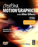 Creating Motion Graphics with After Effects, Fourth Edition: Essential and Advanced Techniques