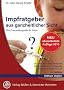 Impfratgeber aus ganzheitlicher Sicht: Eine Entscheidungshilfe f�r Eltern. Schulmedizin - Naturheilkunde. Hom�opathie und Traditionelle Chinesische Medizin (TCM)