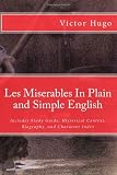 Les Miserables In Plain and Simple English: Includes Study Guide, Historical Context, Biography, and Character Index