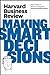 Harvard Business Review on Making Smart Decisions (Harvard Business Review Paperback Series)