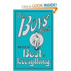 The Boys' Book: How to Be the Best at Everything