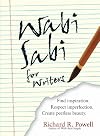 Wabi Sabi for Writers: Find Inspiration. Respect Imperfection. Create Peerless Beauty.