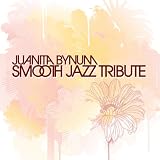 Revue Various Artists  / Juanita Bynum Smooth Jazz Tribute