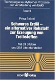 Technologie katalytischer Prozesse der Verarbeitung von Erdöl: Schweres Erdöl. Ein alternativer Rohstoff zur Erzeugung von Treibstoffen: Bd 1