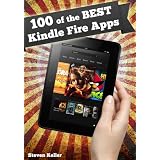 100 of the Best Kindle Fire Apps: Apps to Make Your Kindle Fire Work for You ~ Steven Keller
