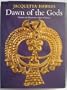 Dawn of the Gods: Minoan and Mycenaean Origins of Greece