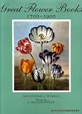 Great flower books, 1700-1900 : a bibliographical record of two centuries of finely-illustrated flower books
