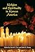 Religion and Spirituality in Korean America (Asian American Experience)