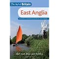 The Best of Britain: East Anglia: Accessible, contemporary guides by local experts