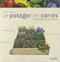 Le potager en carr�s : La m�thodes et ses secrets