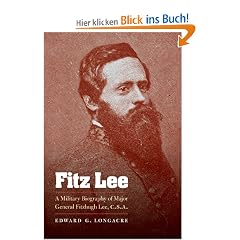 Fitz Lee: A Military Biography of Major General Fitzhugh Lee, C.S.A