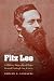 Fitz Lee: A Military Biography of Major General Fitzhugh Lee, C.S.A.