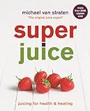 Superjuice : juicing for health & healing